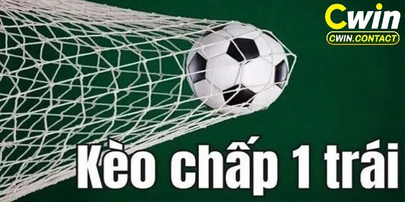 Kinh nghiệm chơi kèo chấp 1 trái từ cao thủ cá độ
